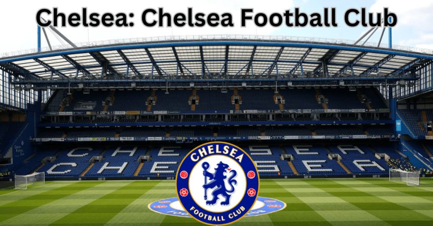 Chelsea: Chelsea Football Club