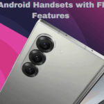 Top 5 Android Handsets with Flagship Features