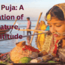 Chhath Puja: A Celebration of Sun, Nature, and Gratitude