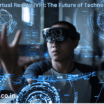 Virtual Reality (VR): The Future of Technology