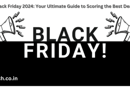 Black Friday 2024: Your Ultimate Guide to Scoring the Best Deals