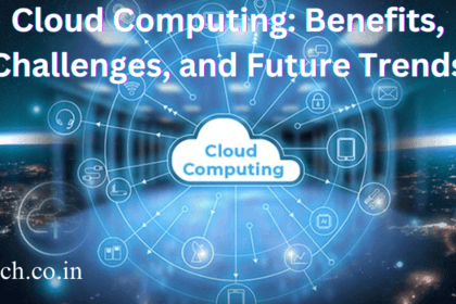 Cloud Computing: Benefits, Challenges, and Future Trends