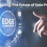 Edge Computing: The Future of Data Processing