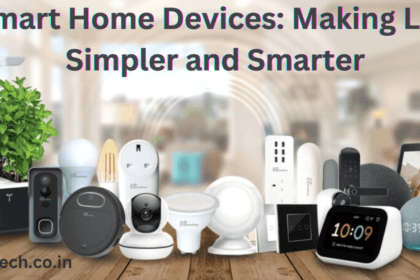 Smart Home Devices: Making Life Simpler and Smarter