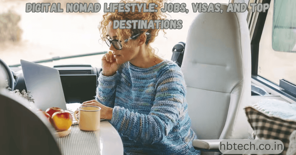 Digital Nomad Lifestyle: Jobs, Visas, and Top Destinations