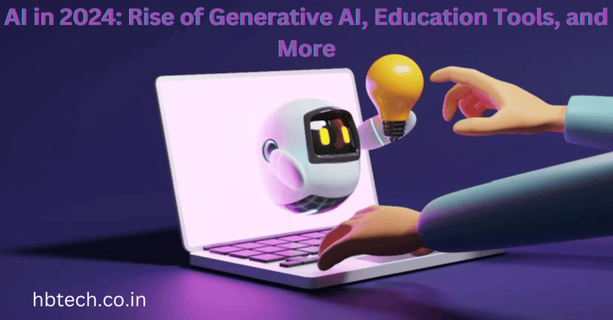 AI in 2024: Rise of Generative AI, Education Tools, and More