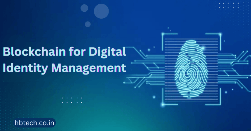 Blockchain for Digital Identity Management