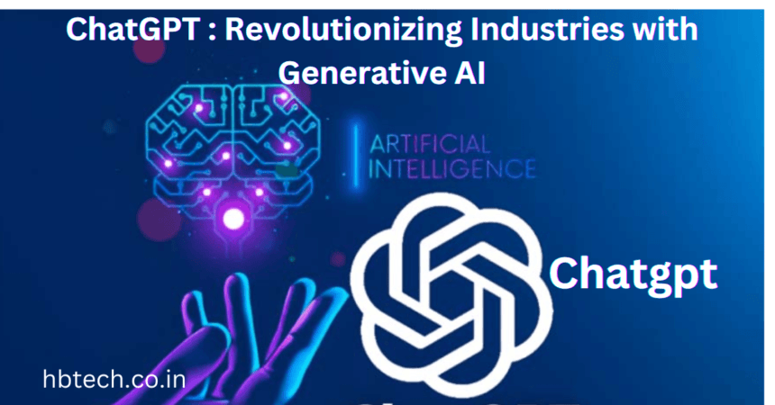 ChatGPT : Revolutionizing Industries with Generative AI