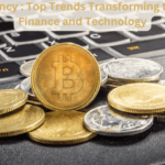 Cryptocurrency : Top Trends Transforming the Future of Finance and Technology