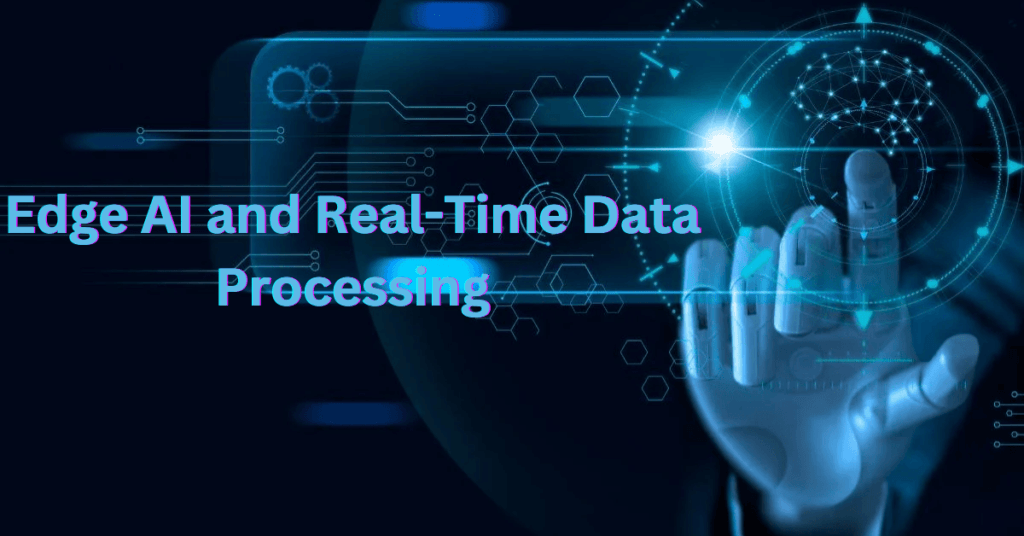 Edge AI and Real Time Data Processing 1 1