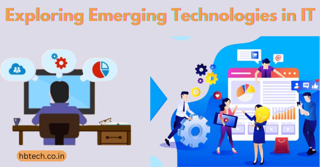 Exploring Emerging Technologies in IT