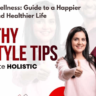 Health and Wellness: Guide to a Happier and Healthier Life