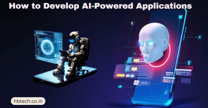 How to Develop AI-Powered Applications