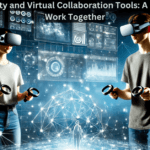 Mixed Reality and Virtual Collaboration Tools: A New Way to Work Together