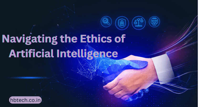 Navigating the Ethics of Artificial Intelligence