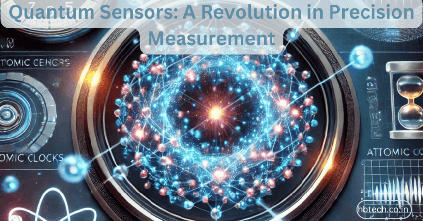 Quantum Sensors: A Revolution in Precision Measurement