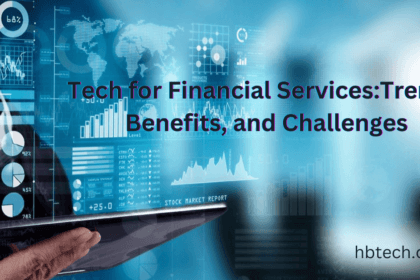 Tech for Financial Services:Trends, Benefits, and Challenges