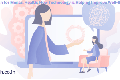 Tech for Mental Health: How Technology is Helping Improve Well-Being