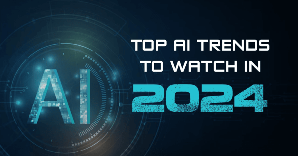 Top AI Trends to Watch in 2024