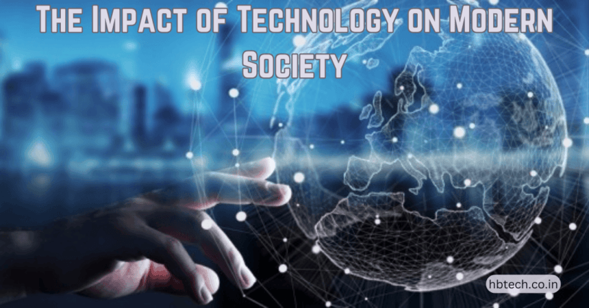 The Impact of Technology on Modern Society