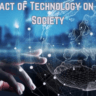 The Impact of Technology on Modern Society