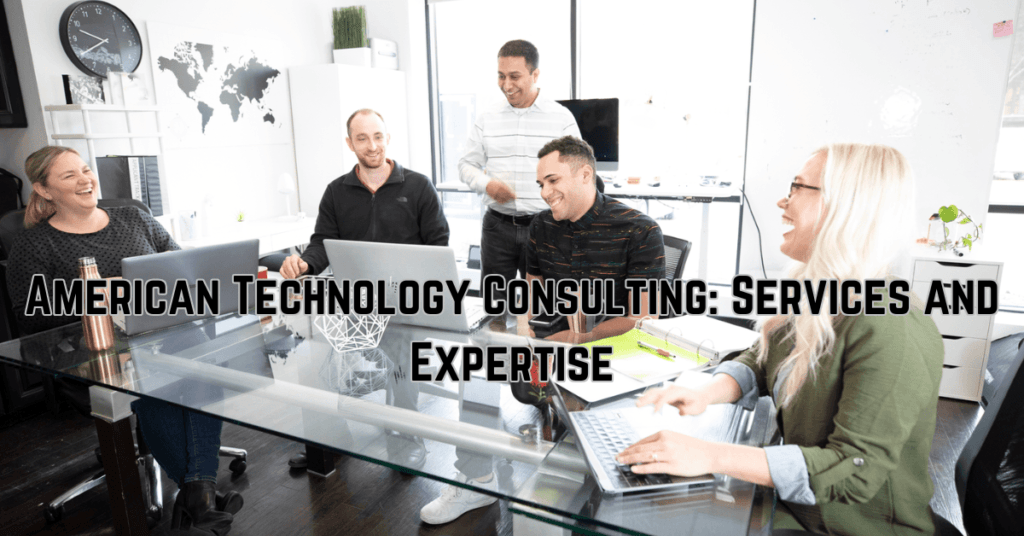 American Technology Consulting: Services and Expertise