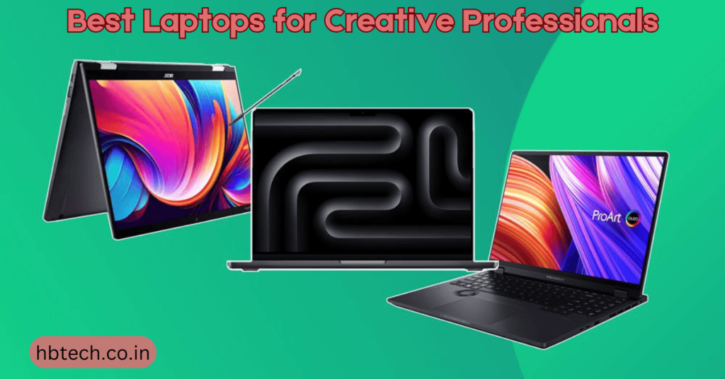 Best Laptops for Creative Professionals