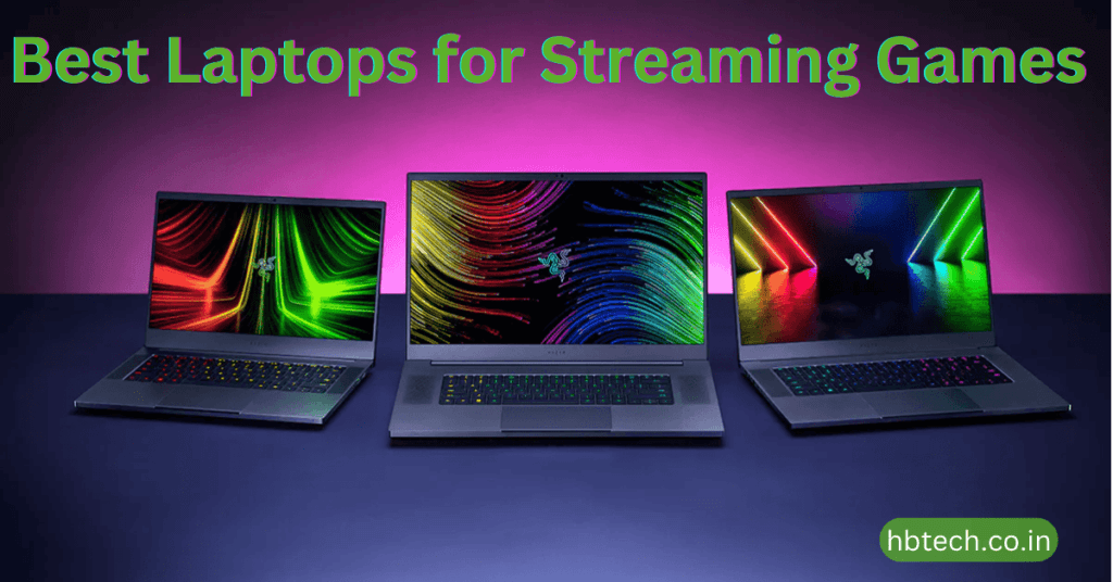 Best Laptops for Streaming Games