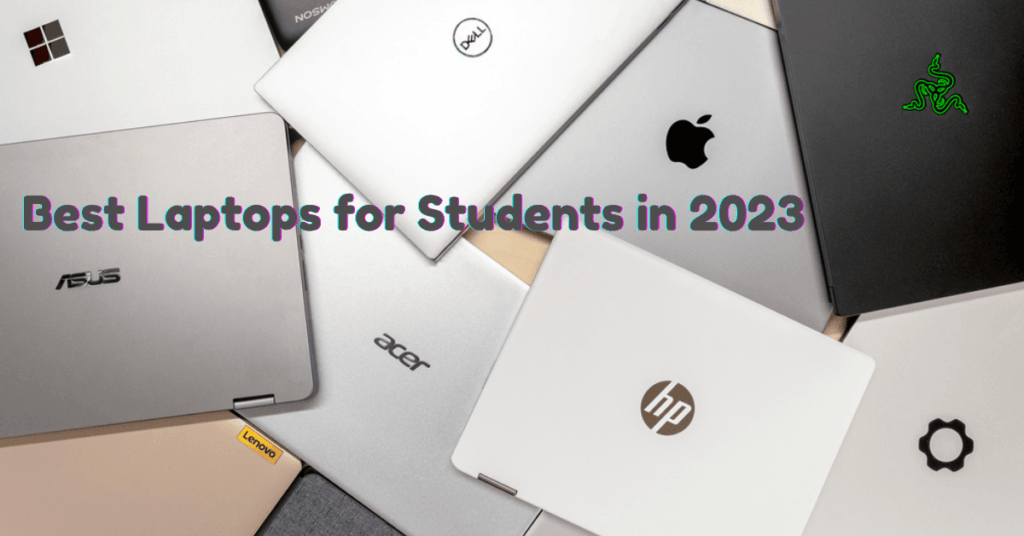 Best Laptops for Students in 2023