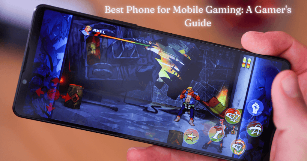 Best Phone for Mobile Gaming: A Gamer's Guide