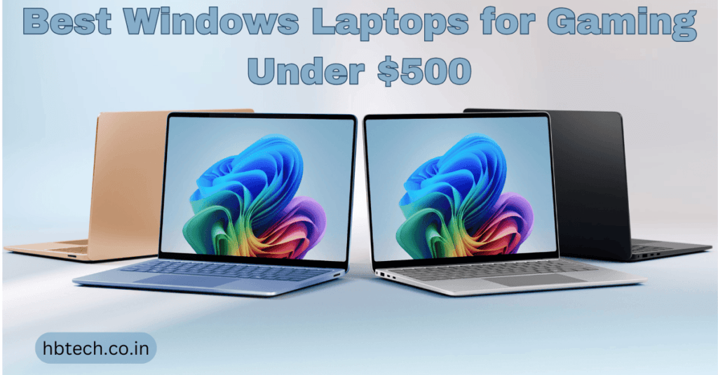 Best Windows Laptops for Gaming Under $500