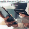 Buy Mobile Phones Online: Tips and Tricks