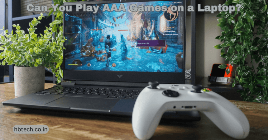 Can You Play AAA Games on a Laptop?