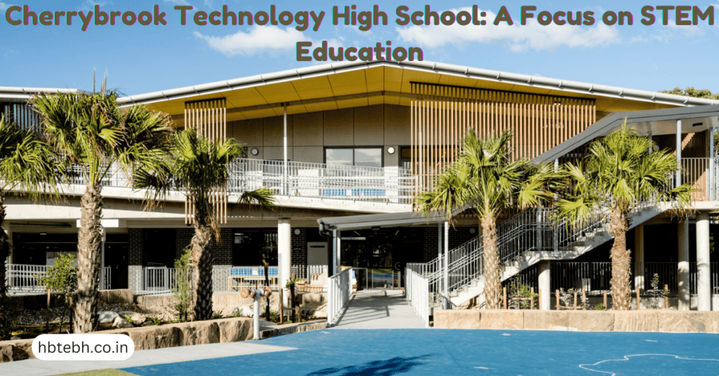 Cherrybrook Technology High School: A Focus on STEM Education