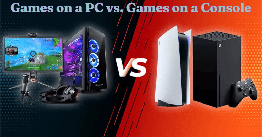 Games on a PC vs. Games on a Console