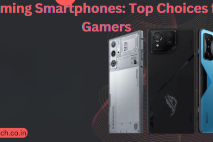 Gaming Smartphones: Top Choices for Gamers