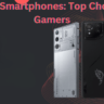 Gaming Smartphones: Top Choices for Gamers