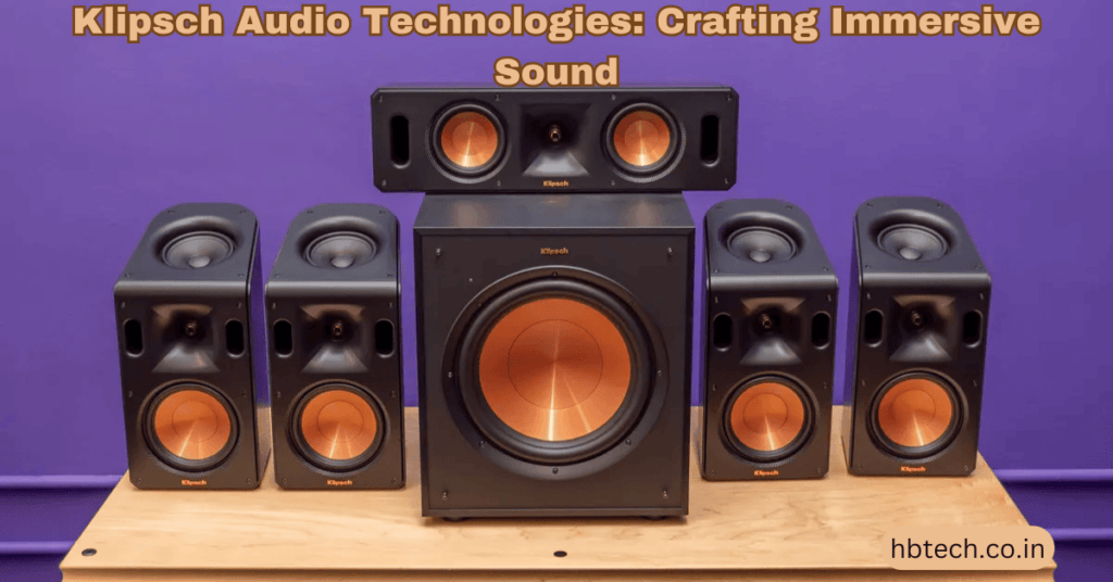 Klipsch Audio Technologies: Crafting Immersive Sound