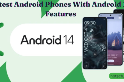 Latest Android Phones With Android 14 Features