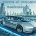 The Future of Automotive Technology