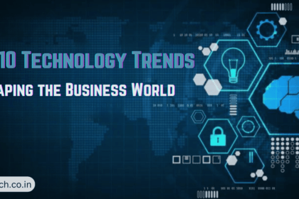 Top 10 Technology Trends Shaping the Business World