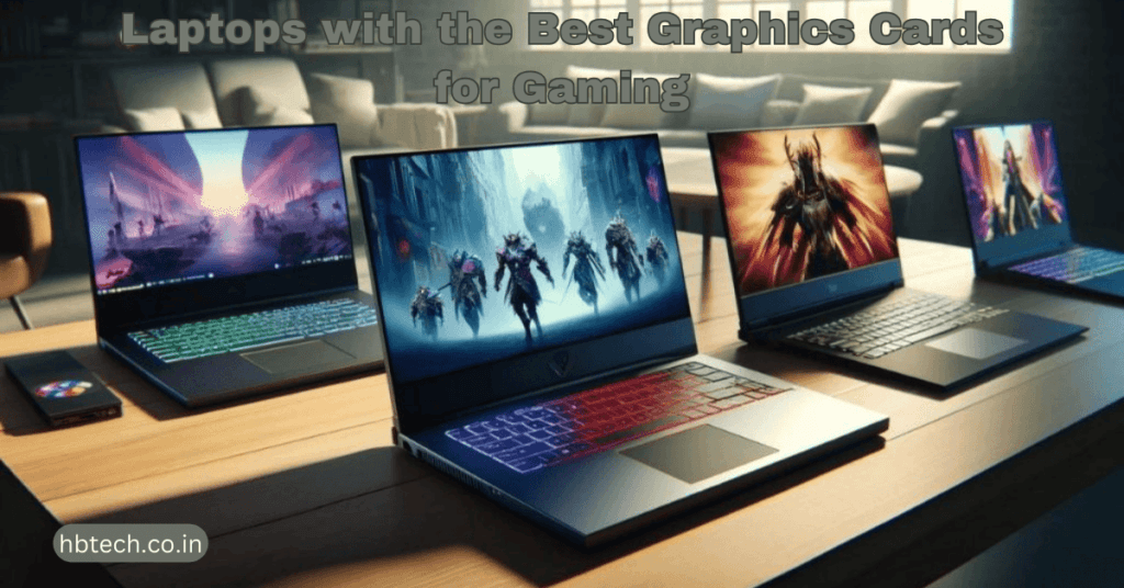 Laptops with the Best Graphics Cards for Gaming