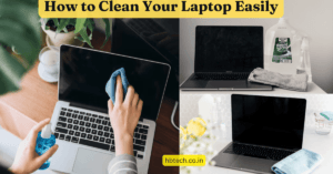 How to Clean Your Laptop Easily