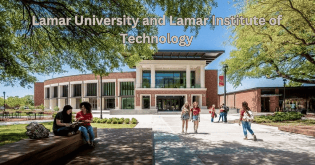 Lamar University and Lamar Institute of Technology