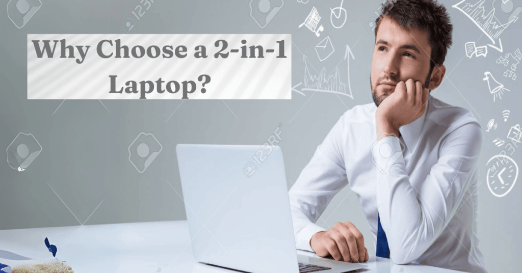 Why Choose a 2-in-1 Laptop?